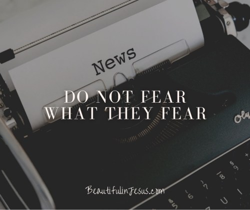 Do Not Fear What They Fear: An Exhortation Based on Isaiah 8:12