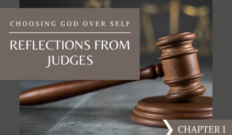 Reflections from Judges:  Chapter 1