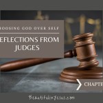 Reflections from Judges: Choosing God Over Self: Chapter 1 Devotional