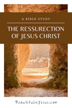 What is the Significance of the Resurrection of Jesus Christ? A Bible Study