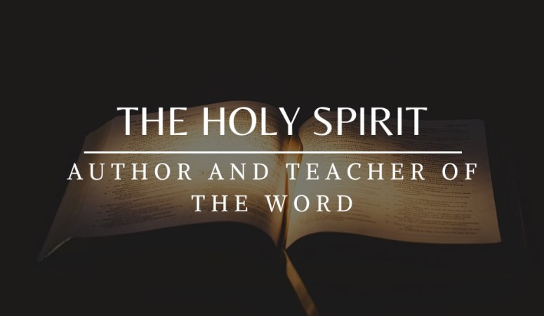 The Holy Spirit: Author and Teacher of the Word