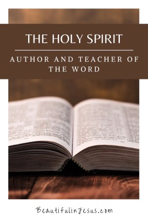 The Holy Spirit: Author and Teacher of the Word