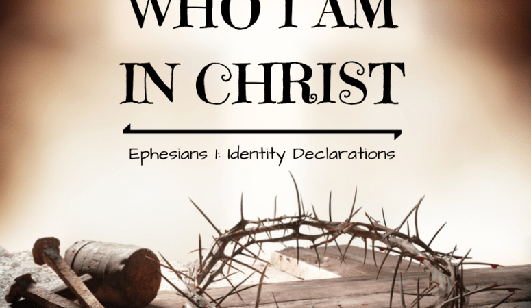 Identity in Christ Declarations: Ephesians 1