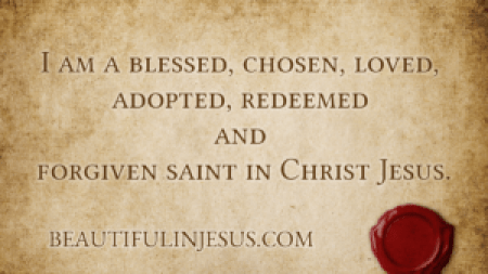 We are forgiven and accepted saints in Christ Jesus