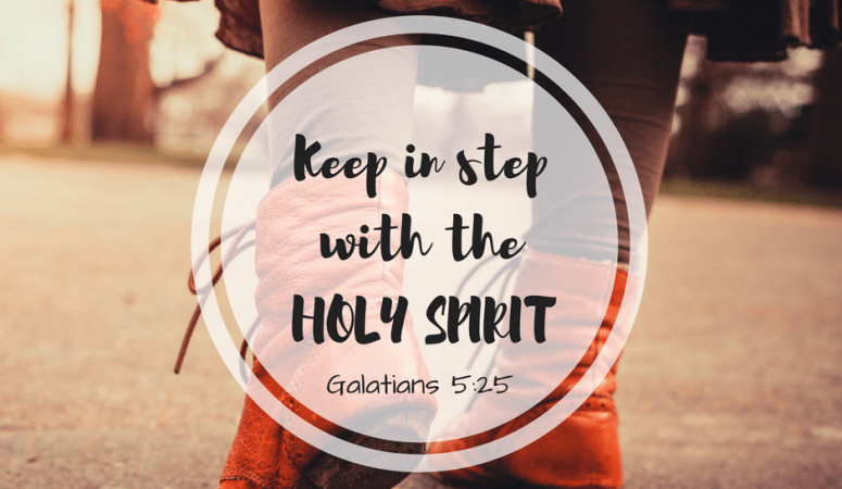 Learning to Keep in Step with the Holy Spirit: Part 1