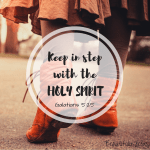 Learning to Keep in Step with the Holy Spirit: Part 1: A Bible Study