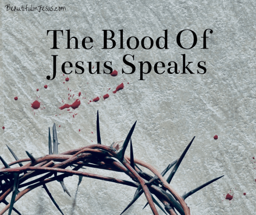 The Blood of Jesus Speaks