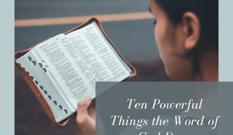 What Does the Word of God Do in our Lives? (Here are 10 Powerful Things)